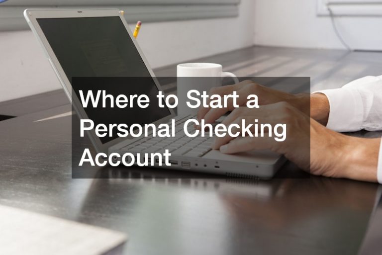 Where to Start a Personal Checking Account